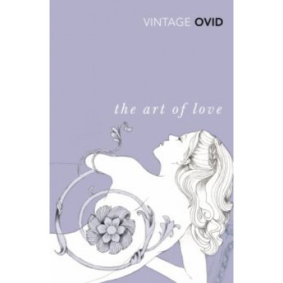 Ovid: The Art of Love Ovid: The Art of Love