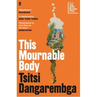 Tsitsi Dangarembga: This Mournable Body Tsitsi Dangarembga: This Mournable Body
