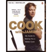 Jamie Oliver: Cook with Jamie. My Guide to Making You a Better Cook
