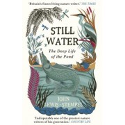 John Lewis-Stempel: Still Water. The Deep Life of the Pond