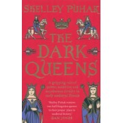 Shelley Puhak: The Dark Queens. A gripping tale of power, ambition and murderous rivalry in early medieval France