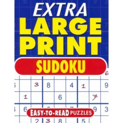 Eric Saunders: Extra Large Print Sudoku. Easy to Read Puzzles Eric Saunders: Extra Large Print Sudoku. Easy to Read Puzzles