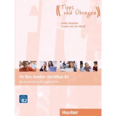 Stiebeler, van: Fit furs Goethe-Zertifikat B2. Ubungsbuch mit Audios Online Stiebeler, van: Fit furs Goethe-Zertifikat B2. Ubungsbuch mit Audios Online