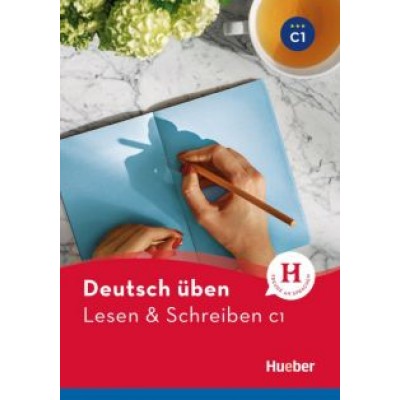 Bader, Kolblin: Deutsch uben. Lesen & Schreiben C1 Bader, Kolblin: Deutsch uben. Lesen & Schreiben C1