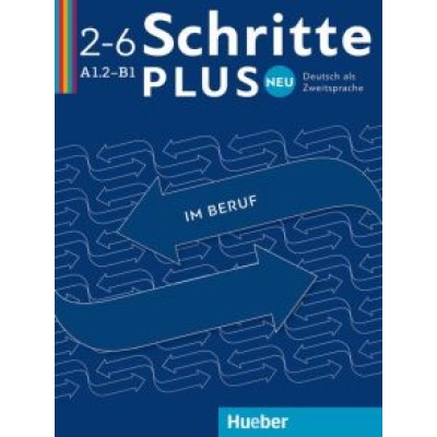 Baum, Dahmen, Haas: Schritte plus Neu im Beruf 2–6. Kopiervorlagen. Deutsch als Zweitsprache Baum, Dahmen, Haas: Schritte plus Neu im Beruf 2–6. Kopiervorlagen. Deutsch als Zweitsprache