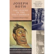 Joseph Roth: The Legend Of The Holy Drinker
