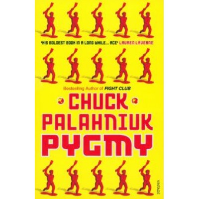 Chuck Palahniuk: Pygmy Chuck Palahniuk: Pygmy