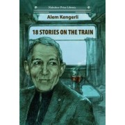 Alem Kengerli: 18 Stories On The Train