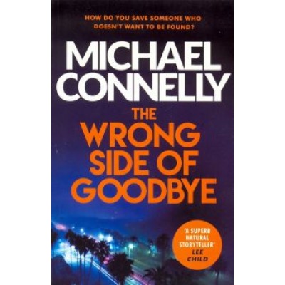 Michael Connelly: The Wrong Side of Goodbye Michael Connelly: The Wrong Side of Goodbye
