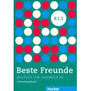 Gerassimos Tsigantes: Beste Freunde. Deutsch fur Jugendliche. Lehrerhandbuch. B1.2