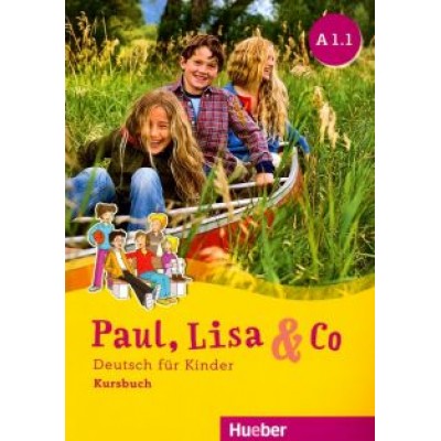 Bovermann, Georgiakaki, Zscharlich: Paul, Lisa & Co. A1.1. Kursbuch. Deutsch fur Kinder Bovermann, Georgiakaki, Zscharlich: Paul, Lisa & Co. A1.1. Kursbuch. Deutsch fur Kinder