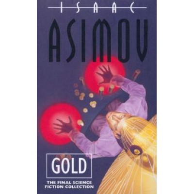 Isaac Asimov: Gold Isaac Asimov: Gold
