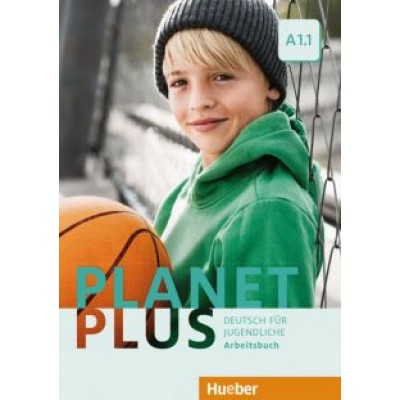 Kopp, Alberti, Buttner: Planet Plus A1.1. Arbeitsbuch. Deutsch für Jugendliche. Deutsch als Fremdsprache Kopp, Alberti, Buttner: Planet Plus A1.1. Arbeitsbuch. Deutsch für Jugendliche. Deutsch als Fremdsprache