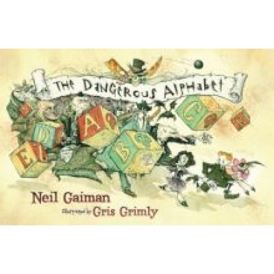 Neil Gaiman: The Dangerous Alphabet Neil Gaiman: The Dangerous Alphabet