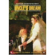 Fyodor Dostoevsky: Uncle's Dream