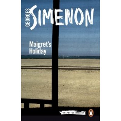 Georges Simenon: Maigret's Holiday Georges Simenon: Maigret's Holiday