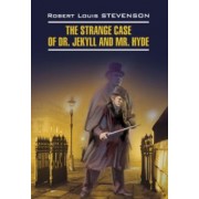 Роберт Стивенсон: Странная история доктора Джекила и мистера Хайда. Книга для чтения на английском языке