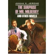 Jerome Jerome: Сюрприз мистера Милберри и другие новеллы