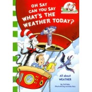 Seuss Dr: Oh Say Can You Say What's The Weather Today