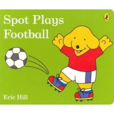 Eric Hill: Spot Plays Football Eric Hill: Spot Plays Football