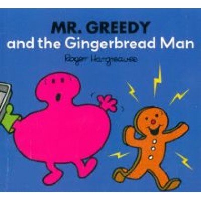 Adam Hargreaves: Mr. Greedy and the Gingerbread Man Adam Hargreaves: Mr. Greedy and the Gingerbread Man