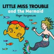 Adam Hargreaves: Little Miss Trouble and the Mermaid