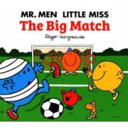 Adam Hargreaves: Mr. Men Little Miss. The Big Match