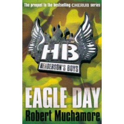Robert Muchamore: Eagle Day Robert Muchamore: Eagle Day