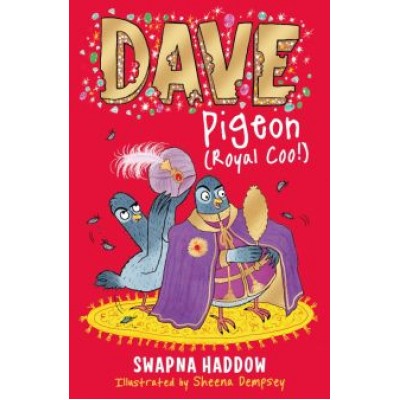 Swapna Haddow: Dave Pigeon. Royal Coo! Swapna Haddow: Dave Pigeon. Royal Coo!