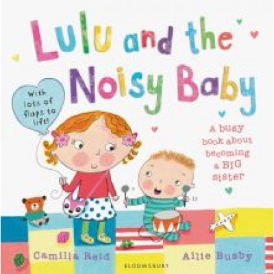 Camilla Reid: Lulu and the Noisy Baby Camilla Reid: Lulu and the Noisy Baby
