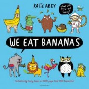 Katie Abey: We Eat Bananas