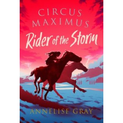 Annelise Gray: Rider of the Storm Annelise Gray: Rider of the Storm