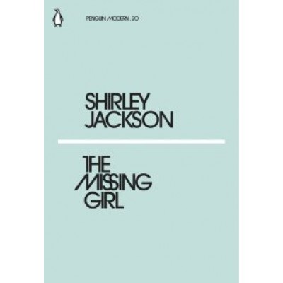 Shirley Jackson: The Missing Girl Shirley Jackson: The Missing Girl