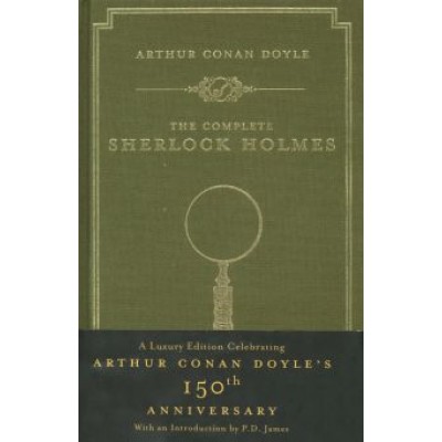 Arthur Doyle: The Complete Sherlock Holmes Arthur Doyle: The Complete Sherlock Holmes