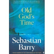 Sebastian Barry: Old God’s Time