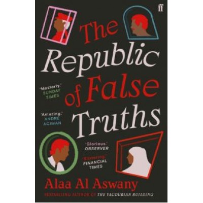 Aswany Al: The Republic of False Truths Aswany Al: The Republic of False Truths