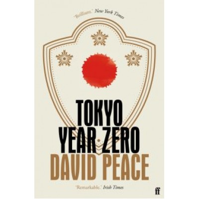 David Peace: Tokyo Year Zero David Peace: Tokyo Year Zero