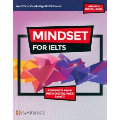 Mindset for IELTS with Updated Digital Pack. Level 3. Student’s Book with Digital Pack Mindset for IELTS with Updated Digital Pack. Level 3. Student’s Book with Digital Pack