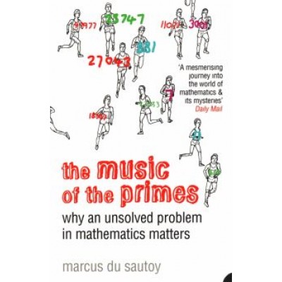 Sautoy du: The Music of the Primes. Why an Unsolved Problem in Mathematics Matters Sautoy du: The Music of the Primes. Why an Unsolved Problem in Mathematics Matters