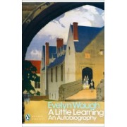 Evelyn Waugh: A Little Learning. An Autobiography