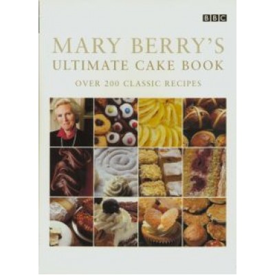 Mary Berry: Mary Berry's Ultimate Cake Book Mary Berry: Mary Berry's Ultimate Cake Book