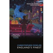 Christopher Fowler: Bryant & May. England’s Finest