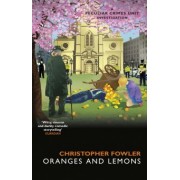 Christopher Fowler: Bryant & May. Oranges and Lemons