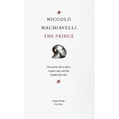 Niccolo Machiavelli: The Prince Niccolo Machiavelli: The Prince