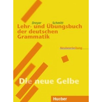 Dreyer, Schmitt: Lehr- und Übungsbuch der deutschen Grammatik – Neubearbeitung. Lehrbuch Dreyer, Schmitt: Lehr- und Übungsbuch der deutschen Grammatik – Neubearbeitung. Lehrbuch