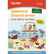 Kerstin Zulsdorf: Spielerisch Deutsch lernen. Erste Wörter und Sätze – neue Geschichten. Vorschule