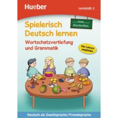 Techmer, Low: Spielerisch Deutsch lernen. Wortschatzvertiefung und Grammatik – neue Geschichten. Lernstufe 3 Techmer, Low: Spielerisch Deutsch lernen. Wortschatzvertiefung und Grammatik – neue Geschichten. Lernstufe 3