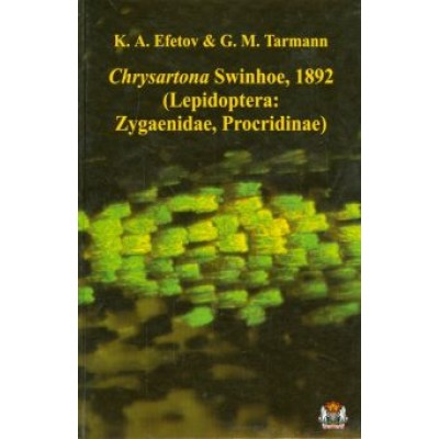 Efetov, Tarmann: Chrysartona Swinhoe 1892 (Lepidoptera: Zygaenidae, Procridinae) Efetov, Tarmann: Chrysartona Swinhoe 1892 (Lepidoptera: Zygaenidae, Procridinae)