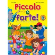 Maddii, Borgogni: Piccolo e forte! B. Corso multimediale di lingua italiana per bambini di 5-7 anni + audio QR code
