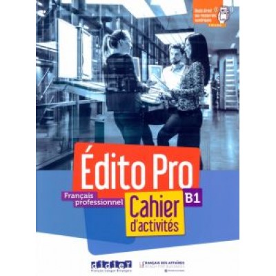 Edito Pro. B1. Cahier + CD Edito Pro. B1. Cahier + CD